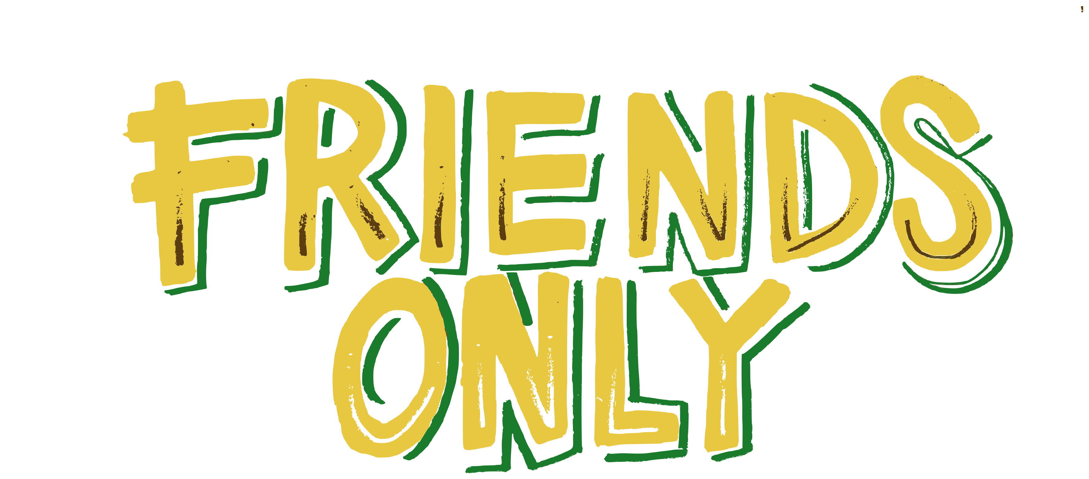 Friends Only